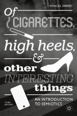 Of Cigarettes, High Heels, and Other Interesting Things: An Introduction to  Semiotics