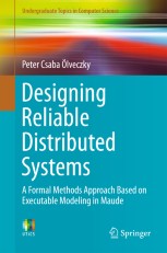 Designing Reliable Distributed Systems: A Formal Methods Approach