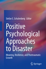 Positive Psychological Approaches to Disaster: Meaning， Resilience， and Posttraumatic Growth [ハードカバー] Schulenberg， Stefan E. 978-3-030-32007-2