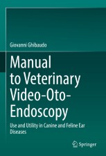 Manual to Veterinary Video-Oto-Endoscopy: Use and Utility in