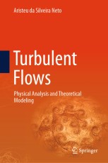 Turbulent Flows: Physical Analysis and Theoretical Modeling