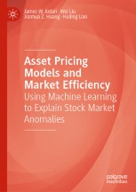 Asset Pricing Models and Market Efficiency: Using Machine Learning