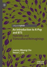 An Introduction to K-Pop and BTS: Hybridity and Transcultural