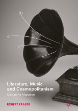 洋書 Literature, Music and Cosmopolitanism Literature, Music and Cosmopolitanism: Culture as Migration