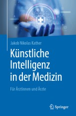 Knstliche Intelligenz in der Medizin: Fr rztinnen und rzte | Springer  Nature Link