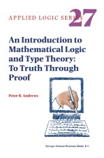 An Introduction to Mathematical Logic and Type Theory: To Truth