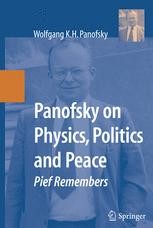 Panofsky on Physics, Politics, and Peace: Pief Remembers | Springer ...