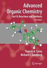 Advanced Organic Chemistry: Part B: Reaction and Synthesis