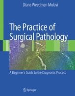 The Practice of Surgical Pathology: A Beginner's Guide to