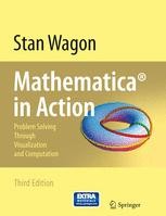 Mathematica® in Action: Problem Solving Through Visualization and