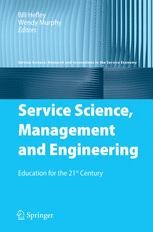 Service Science, Management and Engineering: Education for the 21st ...