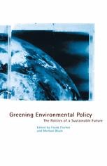 Greening Environmental Policy: The Politics of a Sustainable Future ...