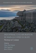 Industrial Collaboration in Nazi-Occupied Europe: Norway in