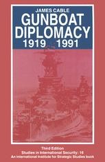 GUNBOAT DIPLOMACY 1919-1991 第三版 Gunboat Diplomacy 1919–1991: Political Applications of