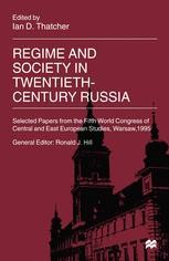 Regime and Society in Twentieth-Century Russia: Selected Papers from ...