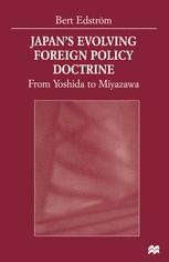 Japan's Evolving Foreign Policy Doctrine: From Yoshida to Miyazawa