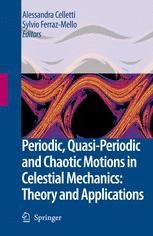 Periodic, Quasi-Periodic and Chaotic Motions in Celestial Mechanics ...