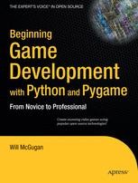 Beginning Game Development with Python and Pygame: From Novice to ...