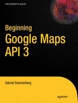 Beginning Google Maps API 3 | SpringerLink