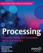 Processing: Creative Coding and Generative Art in Processing 2 ...