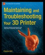 Maintaining and Troubleshooting Your 3D Printer | Springer Nature Link