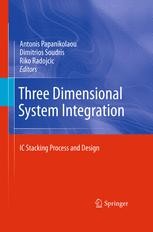 Three Dimensional System Integration: IC Stacking Process and Design ...