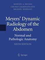 Meyers' Dynamic Radiology of the Abdomen: Normal and Pathologic