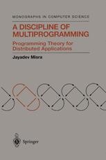 A Discipline of Multiprogramming: Programming Theory for Distributed ...