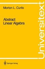 Abstract Linear Algebra | SpringerLink Abstract Linear Algebra | SpringerLink