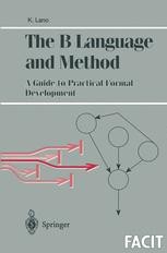 The B Language And Method: A Guide To Practical Formal Development ...