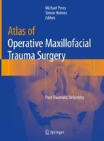 Atlas of Operative Maxillofacial Trauma Surgery: Post-Traumatic ...