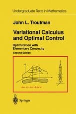 Variational Calculus and Optimal Control: Optimization with Elementary Convexity | SpringerLink Variational Calculus and Optimal Control: Optimization with Elementary Convexity | SpringerLink