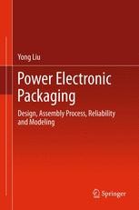 Power Electronic Packaging: Design, Assembly Process