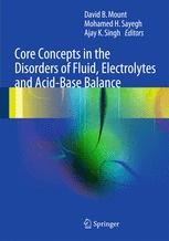 Core Concepts in the Disorders of Fluid, Electrolytes and Acid-Base Balance | SpringerLink Core Concepts in the Disorders of Fluid, Electrolytes and Acid-Base Balance | SpringerLink