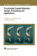 Functionally Graded Materials: Design, Processing and Applications ...