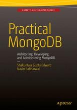 Practical MongoDB: Architecting, Developing, and Administering MongoDB ...