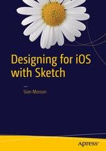 Designing for iOS with Sketch | Springer Nature Link