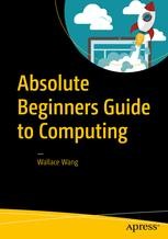 Absolute Beginners Guide to Computing | SpringerLink