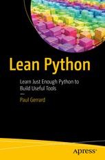Lean Python: Learn Just Enough Python to Build Useful Tools | Springer ...