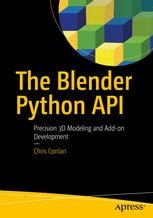 The Blender Python API: Precision 3D Modeling and Add-on