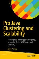 Pro Java Clustering and Scalability: Building Real-Time Apps with ...
