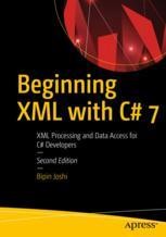Beginning XML with C# 7: XML Processing and Data Access for C# ...