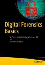 Digital Forensics Basics: A Practical Guide Using Windows OS