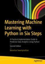 Mastering Machine Learning with Python in Six Steps: A Practical ...