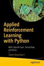 Applied Reinforcement Learning with Python: With OpenAI Gym, Tensorflow ...