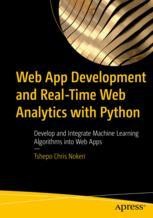 Web App Development and Real-Time Web Analytics with Python: Develop ...
