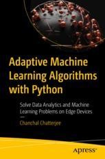 Adaptive Machine Learning Algorithms with Python: Solve Data Analytics ...
