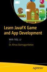 Learn JavaFX Game and App Development: With FXGL 17 | SpringerLink