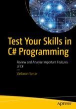 Test Your Skills in C# Programming: Review and Analyze Important ...