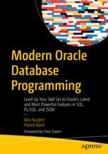 Modern Oracle Database Programming: Level Up Your Skill Set to Oracle's ...